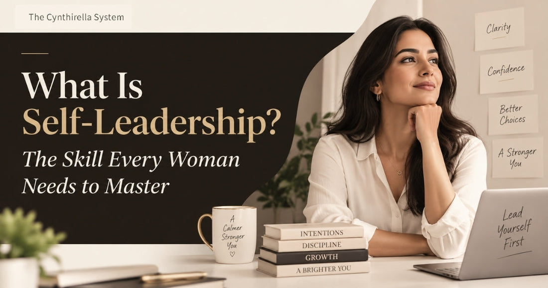What Is Self-Leadership? The Skill Every Woman Needs to Master